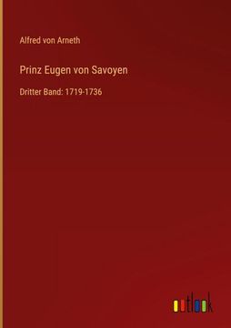 portada Prinz Eugen von Savoyen: Dritter Band: 1719-1736 (en Alemán)