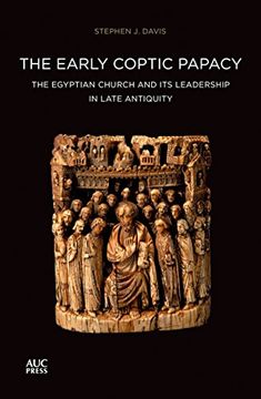 portada The Early Coptic Papacy: Volume 1: The Egyptian Church and its Leadership in Late Antiquity: The Popes of Egypt (en Inglés)