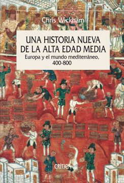 portada Una Historia Nueva de la Alta Edad Media: Europa y el Mundo Mediterráneo, 400-800
