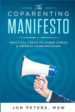 portada The Co-Parenting Manifesto: Practical Tools to Lower Stress & Improve Cooperation (en Inglés)
