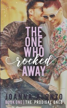 portada The One Who Rocked Away: A Christian Second-Chance Romance (en Inglés)