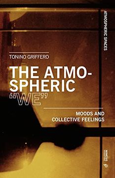 portada The Atmospherical «We». Mood and Collective Feelings: Moods and Collective Feelings (Atmospheric Spaces) (en Inglés)