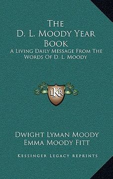 portada the d. l. moody year book: a living daily message from the words of d. l. moody (en Inglés)