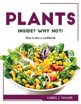 portada Plants inside? Why not!: This is also a cookbook (en Inglés)