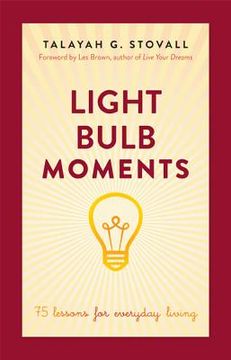 portada Light Bulb Moments: 75 Lessons for Everyday Living (en Inglés)