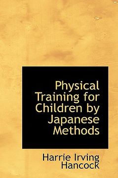 portada physical training for children by japanese methods (en Inglés)