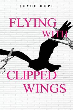 portada Flying With Clipped Wings (en Inglés)