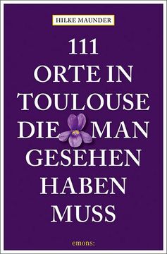 portada 111 Orte in Toulouse, die man Gesehen Haben Muss (in German)