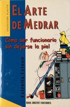 portada El Arte de Medrar: Como ser Funcionario sin Dejarse la Piel