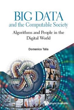 portada Big Data and the Computable Society: Algorithms and People in the Digital World (en Inglés)