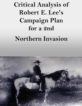 portada Critical Analysis of Robert E. Lee's Campaign Plan for a 2nd Northern Invasion (en Inglés)