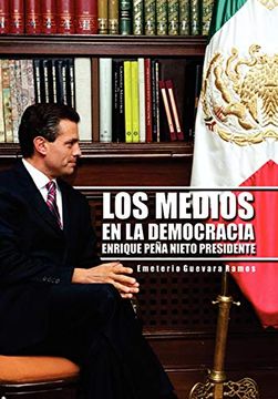 portada Los Medios en la Democracia Enrique pe a Nieto Presidente