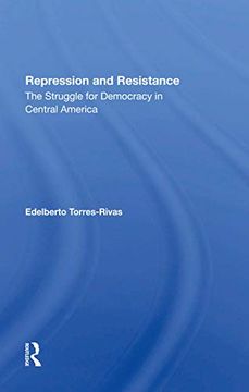 portada Repression and Resistance: The Struggle for Democracy in Central America (en Inglés)