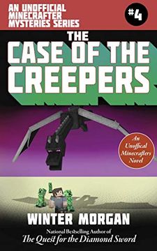 portada The Case of the Creepers: An Unofficial Minecrafters Mysteries Series, Book Four (Unofficial Minecraft Mysteries) (libro en Inglés)