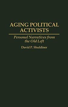 portada Aging Political Activists: Personal Narratives From the old Left (en Inglés)