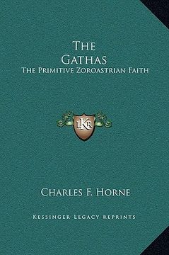 portada the gathas: the primitive zoroastrian faith (en Inglés)
