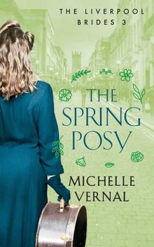 portada The Spring Posy: A Gripping, Historical Timeslip Novel With a Mystery at It'S Heart (3) (Liverpool Brides) (in English)