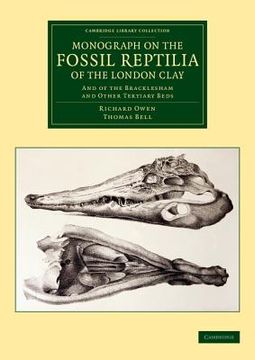 portada Monograph on the Fossil Reptilia of the London Clay Paperback (Cambridge Library Collection - Monographs of the Palaeontographical Society) (en Inglés)