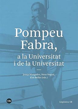 portada Pompeu Fabra, a la Universitat i de la Universitat (en Catalá)