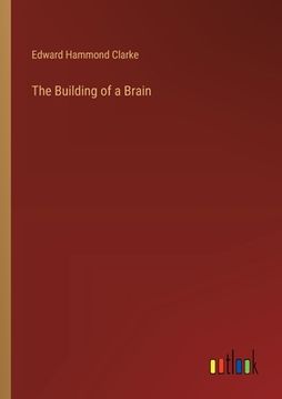 portada The Building of a Brain (in English)
