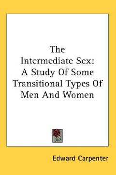 portada the intermediate sex: a study of some transitional types of men and women (in English)