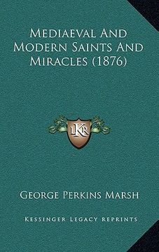 portada mediaeval and modern saints and miracles (1876) (en Inglés)
