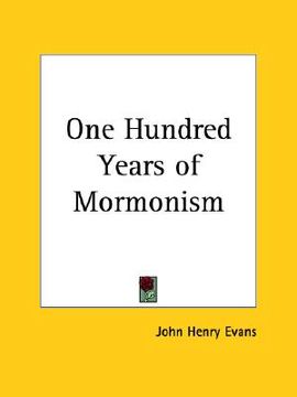 portada one hundred years of mormonism (en Inglés)