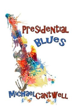 portada Presidential Blues: Girls, Guitars and the Constitution: Volume 3 (Presidential Series)