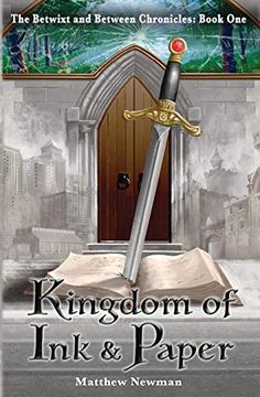 portada Kingdom of ink and Paper: 1 (The Betwixt and Between Chronicles) (en Inglés)