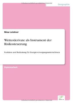 portada Wetterderivate als Instrument der Risikosteuerung: Funktion und Bedeutung für Energieversorgungsunternehmen (German Edition)