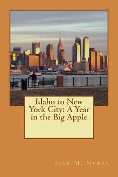 portada Idaho to New York City: A Year in the Big Apple (en Inglés)