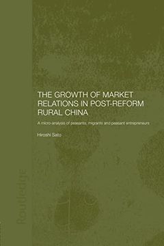 portada The Growth of Market Relations in Post-Reform Rural China (Routledge Studies on the Chinese Economy) (en Inglés)