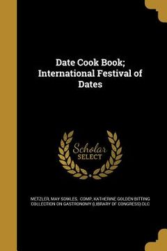 portada Date Cook Book; International Festival of Dates (en Inglés)
