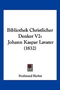 portada Bibliothek Christlicher Denker V2: Johann Kaspar Lavater (1832) (in German)