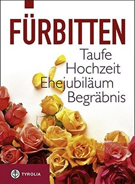 portada Fürbitten: Zu Taufe, Hochzeit, Ehejubiläum, Begräbnis (en Alemán)