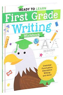 portada Ready to Learn: First Grade Writing Workbook: Grammar, Punctuation, Descriptive Writing, and More! (en Inglés)