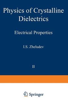 portada Physics of Crystalline Dielectrics: Volume 2 Electrical Properties (in English)