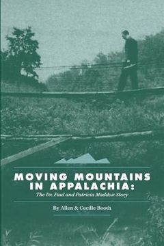 portada Moving Mountains in Appalachia: The Dr. Paul and Patricia Maddox Story (in English)