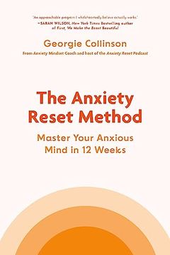 portada The Anxiety Reset Method: Master Your Anxious Mind in 12 Weeks 