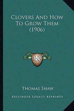 portada clovers and how to grow them (1906) (in English)