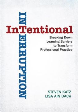 portada intentional interruption: breaking down learning barriers to transform professional practice (en Inglés)