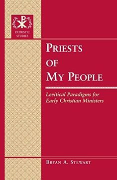 portada Priests of My People: Levitical Paradigms for Early Christian Ministers (Patristic Studies)