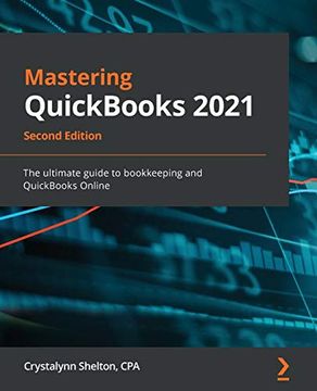 portada Mastering Quickbooks 2021: The Ultimate Guide to Bookkeeping and Quickbooks Online, 2nd Edition (in English)