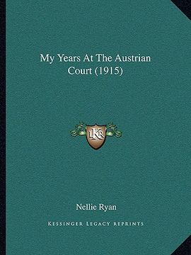 portada my years at the austrian court (1915) (in English)