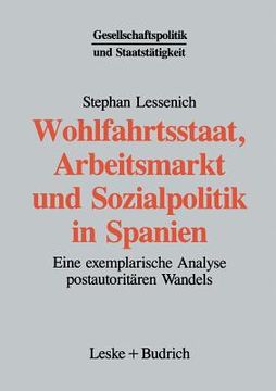 portada Wohlfahrtsstaat, Arbeitsmarkt Und Sozialpolitik in Spanien: Eine Exemplarische Analyse Postautoritären Wandels (en Alemán)