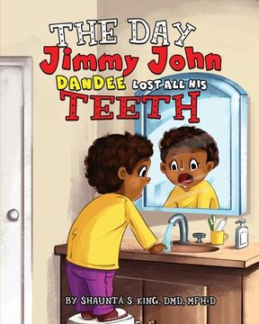 portada The Day Jimmy John Dandee Lost All His Teeth (in English)