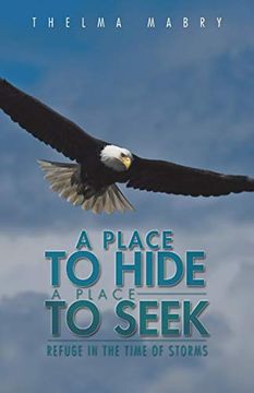 portada A Place to Hide a Place to Seek: Refuge in the Time of Storms (en Inglés)