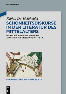 portada Schönheitsdiskurse in Der Literatur Des Mittelalters: Die Propädeutik Des Fleisches Zwischen 'Aisthesis' Und Ästhetik (en Alemán)