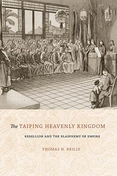portada The Taiping Heavenly Kingdom: Rebellion and the Blasphemy of Empire (a China Program Book) (in English)