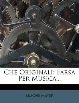 portada Che Originali: Farsa Per Musica... (in Italian)